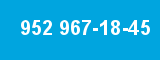 952 967-18-45